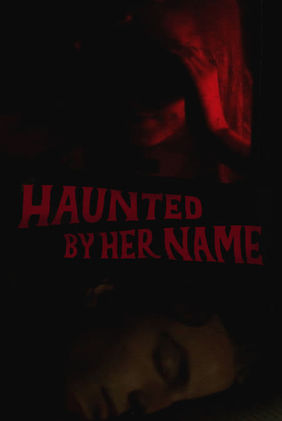 Haunted by Her Name